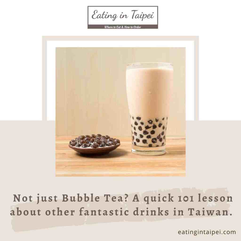 Bubble Tea is a staple across Taiwan, but there are other fantastic drinks as well.